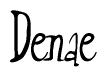 The image contains the word 'Denae' written in a cursive, stylized font.
