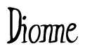 The image is a stylized text or script that reads 'Dionne' in a cursive or calligraphic font.