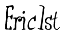   The image is of the word Eric1st stylized in a cursive script. 