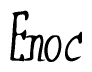 The image contains the word 'Enoc' written in a cursive, stylized font.