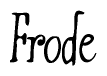 The image is of the word Frode stylized in a cursive script.