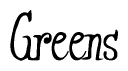   The image is of the word Greens stylized in a cursive script. 