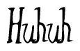 The image is a stylized text or script that reads 'Huhuh' in a cursive or calligraphic font.