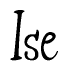 The image is of the word Ise stylized in a cursive script.