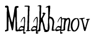 The image is of the word Malakhanov stylized in a cursive script.