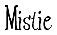 The image is a stylized text or script that reads 'Mistie' in a cursive or calligraphic font.
