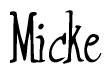 The image is of the word Micke stylized in a cursive script.