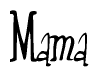 The image contains the word 'Mama' written in a cursive, stylized font.