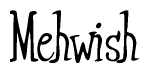 The image is of the word Mehwish stylized in a cursive script.