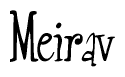 The image contains the word 'Meirav' written in a cursive, stylized font.