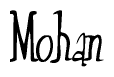 The image is of the word Mohan stylized in a cursive script.