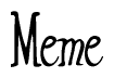 The image contains the word 'Meme' written in a cursive, stylized font.