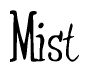 The image contains the word 'Mist' written in a cursive, stylized font.