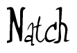 The image is a stylized text or script that reads 'Natch' in a cursive or calligraphic font.