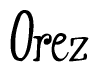 The image is of the word Orez stylized in a cursive script.