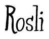   The image is of the word Rosli stylized in a cursive script. 