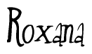 The image is a stylized text or script that reads 'Roxana' in a cursive or calligraphic font.