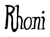The image is a stylized text or script that reads 'Rhoni' in a cursive or calligraphic font.