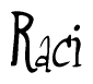The image contains the word 'Raci' written in a cursive, stylized font.