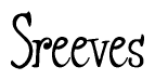   The image is of the word Sreeves stylized in a cursive script. 