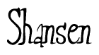 The image contains the word 'Shansen' written in a cursive, stylized font.