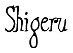 The image is a stylized text or script that reads 'Shigeru' in a cursive or calligraphic font.