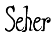The image contains the word 'Seher' written in a cursive, stylized font.