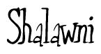 The image contains the word 'Shalawni' written in a cursive, stylized font.