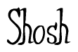 The image is a stylized text or script that reads 'Shosh' in a cursive or calligraphic font.