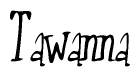 The image is of the word Tawanna stylized in a cursive script.