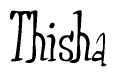 The image contains the word 'Thisha' written in a cursive, stylized font.