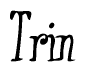 The image is a stylized text or script that reads 'Trin' in a cursive or calligraphic font.