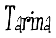 The image is a stylized text or script that reads 'Tarina' in a cursive or calligraphic font.