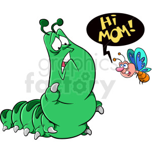 The image is a colorful cartoon clipart illustrating a friendly interaction between a large green caterpillar with a surprised expression and a smaller smiling butterfly with blue wings that is floating next to the caterpillar saying Hi MOM! in a speech bubble. The caterpillar appears to be the mother, based on the context provided by the butterfly's speech.