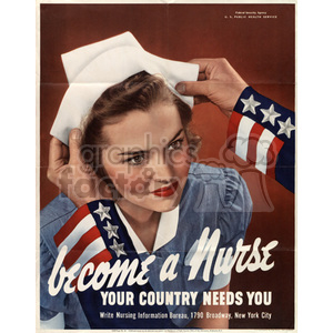 A vintage poster recruiting nurses for the war effort, featuring a woman in a nursing uniform being assisted in wearing her nurse's cap by hands dressed in patriotic attire.