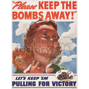 Clipart image of a wartime propaganda poster featuring a young girl holding a doll, with text urging to keep bombs away and keep trucks pulling for victory.
