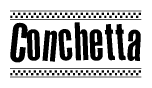The image is a black and white clipart of the text Conchetta in a bold, italicized font. The text is bordered by a dotted line on the top and bottom, and there are checkered flags positioned at both ends of the text, usually associated with racing or finishing lines.
