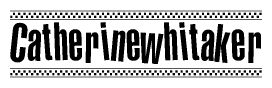 The image is a black and white clipart of the text Catherinewhitaker in a bold, italicized font. The text is bordered by a dotted line on the top and bottom, and there are checkered flags positioned at both ends of the text, usually associated with racing or finishing lines.