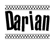 The image is a black and white clipart of the text Darian in a bold, italicized font. The text is bordered by a dotted line on the top and bottom, and there are checkered flags positioned at both ends of the text, usually associated with racing or finishing lines.