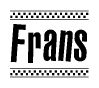 The image is a black and white clipart of the text Frans in a bold, italicized font. The text is bordered by a dotted line on the top and bottom, and there are checkered flags positioned at both ends of the text, usually associated with racing or finishing lines.
