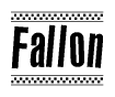 The clipart image displays the text Fallon in a bold, stylized font. It is enclosed in a rectangular border with a checkerboard pattern running below and above the text, similar to a finish line in racing. 