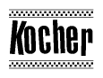 The image is a black and white clipart of the text Kocher in a bold, italicized font. The text is bordered by a dotted line on the top and bottom, and there are checkered flags positioned at both ends of the text, usually associated with racing or finishing lines.