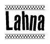 The image is a black and white clipart of the text Lahna in a bold, italicized font. The text is bordered by a dotted line on the top and bottom, and there are checkered flags positioned at both ends of the text, usually associated with racing or finishing lines.