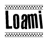 The image is a black and white clipart of the text Loami in a bold, italicized font. The text is bordered by a dotted line on the top and bottom, and there are checkered flags positioned at both ends of the text, usually associated with racing or finishing lines.