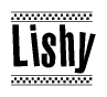 Lishy Bold Text with Racing Checkerboard Pattern Border