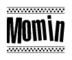 Momin Bold Text with Racing Checkerboard Pattern Border