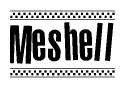   The clipart image displays the text Meshell in a bold, stylized font. It is enclosed in a rectangular border with a checkerboard pattern running below and above the text, similar to a finish line in racing.  