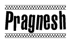 The image is a black and white clipart of the text Pragnesh in a bold, italicized font. The text is bordered by a dotted line on the top and bottom, and there are checkered flags positioned at both ends of the text, usually associated with racing or finishing lines.
