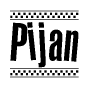 The clipart image displays the text Pijan in a bold, stylized font. It is enclosed in a rectangular border with a checkerboard pattern running below and above the text, similar to a finish line in racing. 