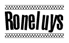 The clipart image displays the text Roneluys in a bold, stylized font. It is enclosed in a rectangular border with a checkerboard pattern running below and above the text, similar to a finish line in racing. 